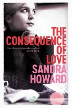 Image of The Consequence of Love by Sandra Howard Hardback