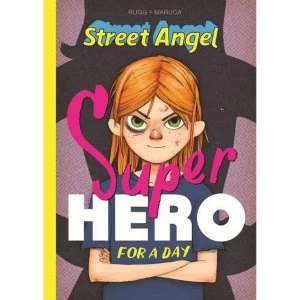 Image of Street Angel: Superhero For A Day Hardcover