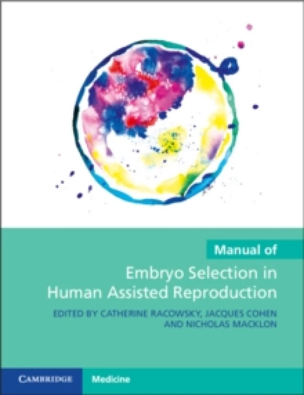 Image of Manual of Embryo Selection in Human Assisted Reproduction. Paperback. By Catherine Racowsky, Jacques Cohen, Nick S Macklon Books