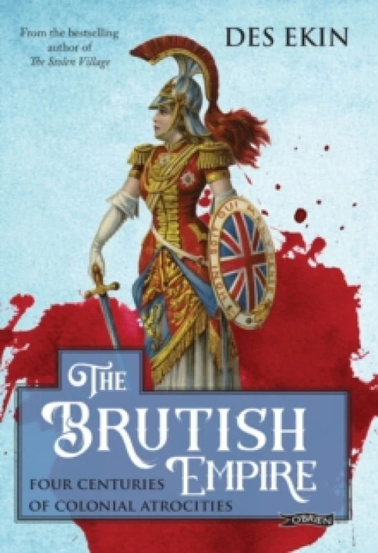 Image of The Brutish Empire : Four Centuries of Colonial Atrocities Paperback / softback