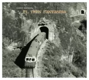 Image of El Tren Fantasma by Chris Watson CD Album