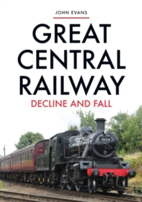 Image of Great Central Railway : Decline and Fall Paperback / softback