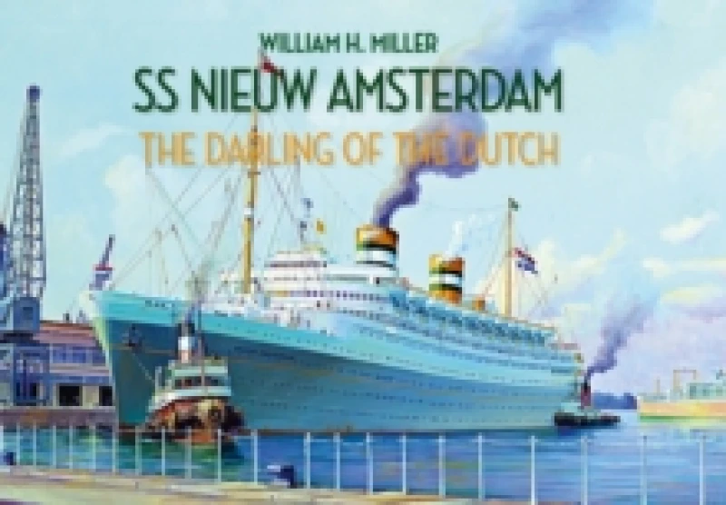 Image of SS Nieuw Amsterdam : The Darling of the Dutch Paperback / softback