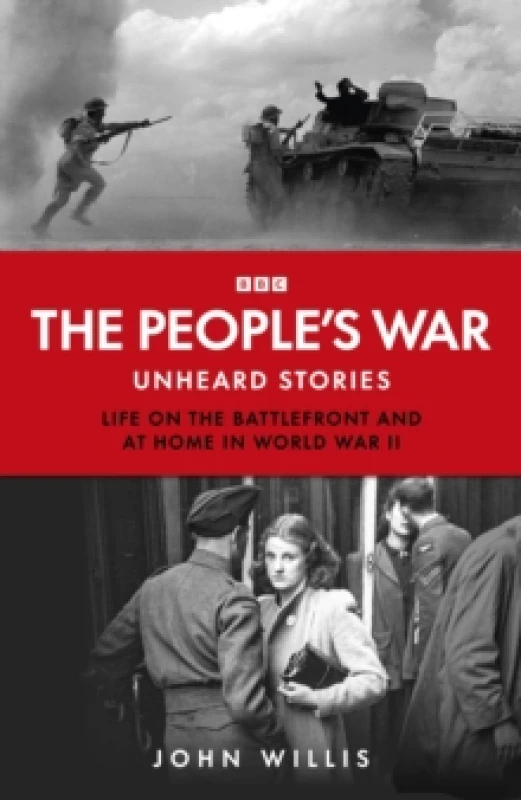 Image of The Peoples War : Unheard Voices: Life on the Battlefront and at Home in World War II Hardback