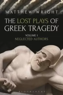 Image of The Lost Plays of Greek Tragedy (Volume 1) : Neglected Authors