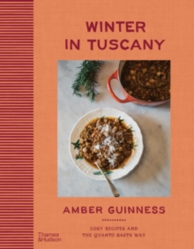 Image of Winter in Tuscany : Amber Guinness brings the heart of Tuscanys cosy autumnal and wintry flavours to your kitchen Hardback