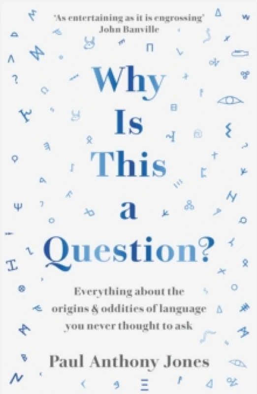 Image of Why Is This a Question? Everything About the Origins and Oddities of Language You Never Thought to Ask Paperback / softback