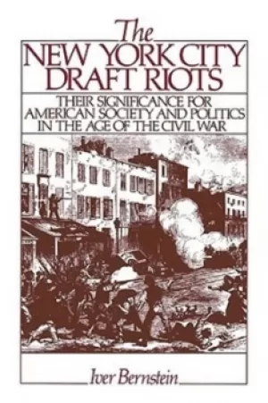 Image of The New York City Draft Riots by Iver Bernstein