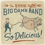 Image of Reverend Peytons Big Damn Band (The) - So Delicious (Music CD)