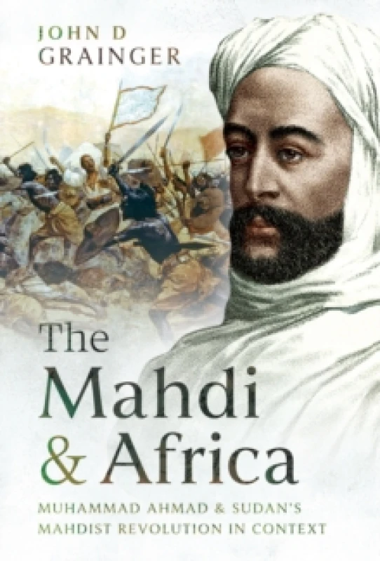 Image of The Mahdi and Africa. Hardback. By John D Grainger Books