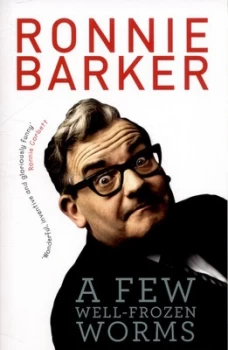 Image of A Few Well-Frozen Worms by Ronnie Barker Book