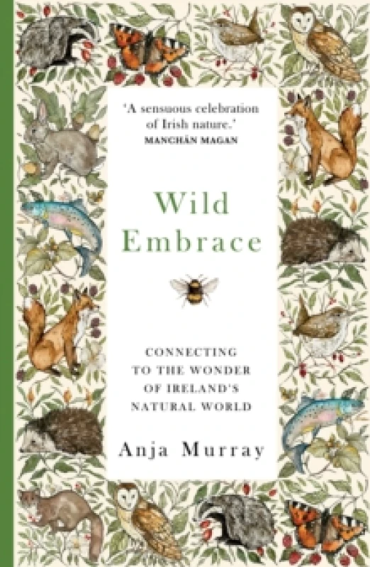 Image of Wild Embrace : Connecting to the Wonder of Ireland's Natural World Paperback / softback