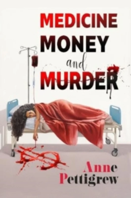 Image of Medicine Money And Murder Paperback / softback