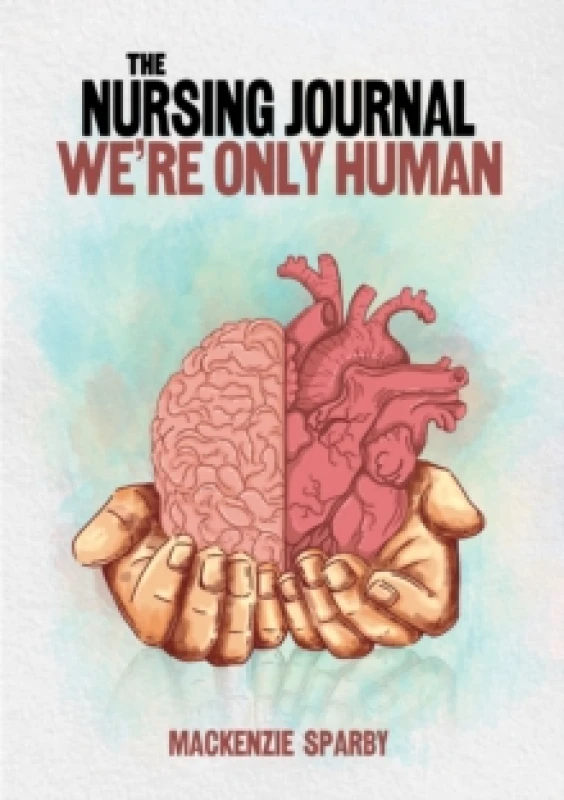 Image of The Nursing Journal: Were Only Human Paperback / softback