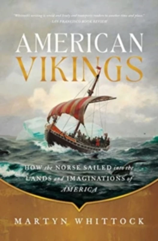 Image of American Vikings : How the Norse Sailed into the Lands and Imaginations of America Paperback / softback