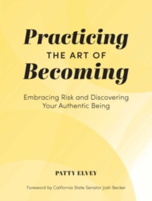 Image of Practicing the Art of Becoming : Embracing Risk and Discovering Your Authentic Being Hardback