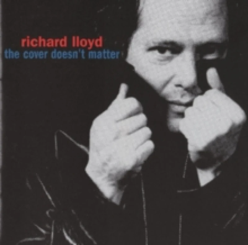 Image of Richard Lloyd - The Cover Doesn't Matter [CD / Album] Music CDs - Music CD