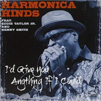 Image of Harmonica Hinds - I'd Give You Anything If I Could CD
