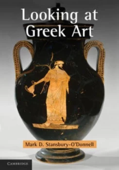 Image of Looking at Greek Art by Mark D. Stansbury-Odonnell Book
