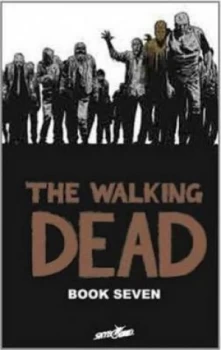 Image of The Walking Dead. Book 7 by Robert Kirkman Hardback