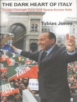 Image of The Dark Heart of Italy by Tobias Jones Hardback