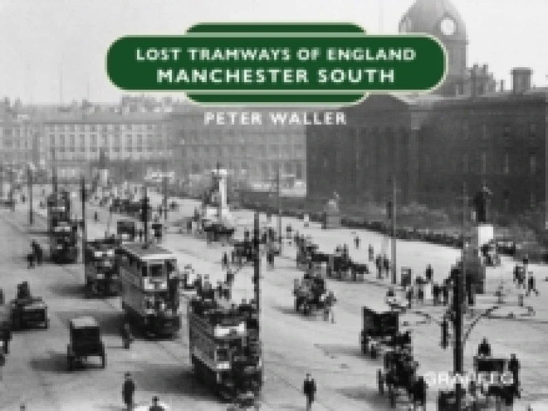 Image of Lost Tramways of England: Manchester South Hardback