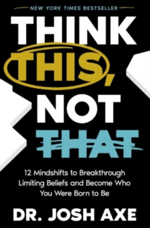 Image of Think This, Not That : 12 Mindshifts to Breakthrough Limiting Beliefs and Become Who You Were Born to Be Paperback / softback
