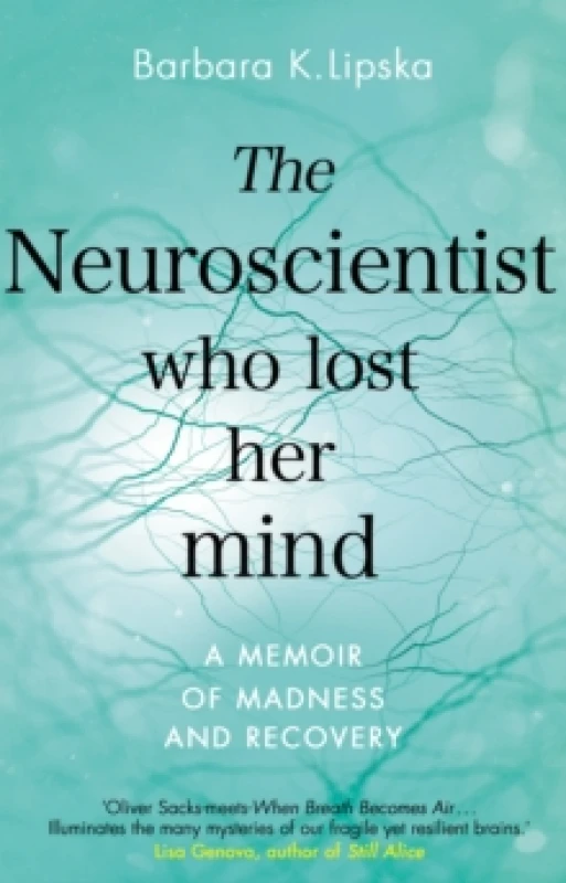 Image of The Neuroscientist Who Lost Her Mind. Paperback. By Barbara K Lipska, Elaine McArdle Books