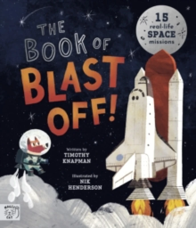 Image of The Book of Blast Off! : 15 Real-Life Space Missions Paperback / softback