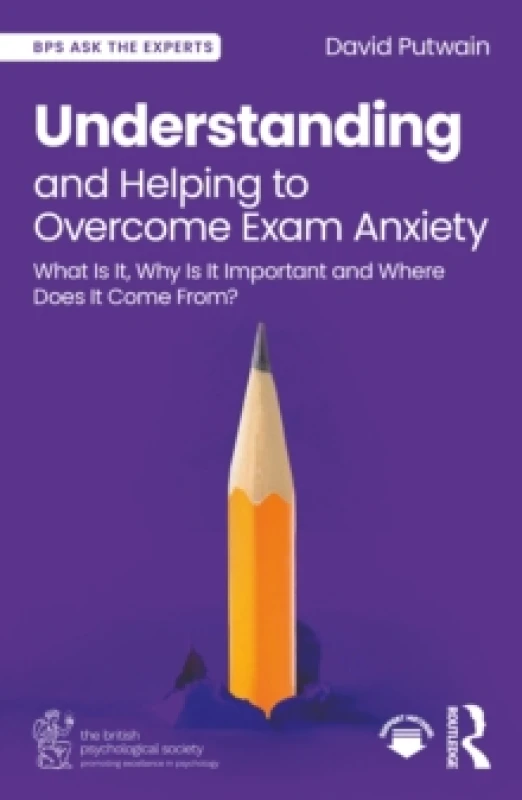 Image of Understanding and Helping to Overcome Exam Anxiety : What Is It, Why Is It Important and Where Does It Come From? Paperback / softback
