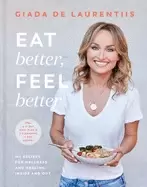 Image of eat better feel better my recipes for wellness and healing inside and out