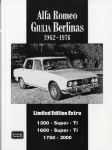 Image of Alfa Romeo Giulia Berlinas Limited Edition Extra : A Collection of Articles and Road Tests Covering:- Giulia 1300, Super and Ti, 1600 Super and Ti, Be