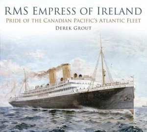 Image of Rms Empress of Ireland by Derek Grout Paperback