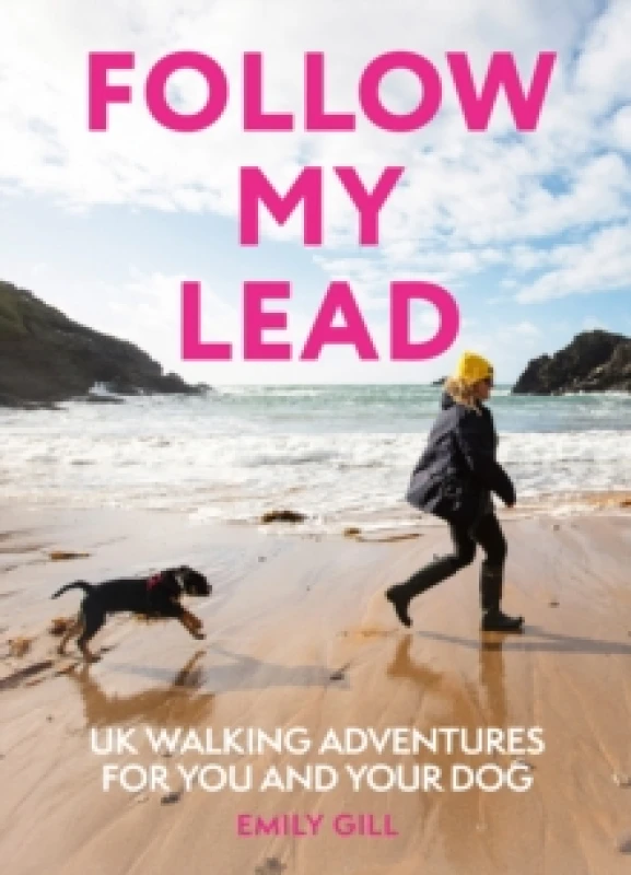 Image of Follow My Lead : UK Walking Adventures for You and Your Dog Paperback / softback