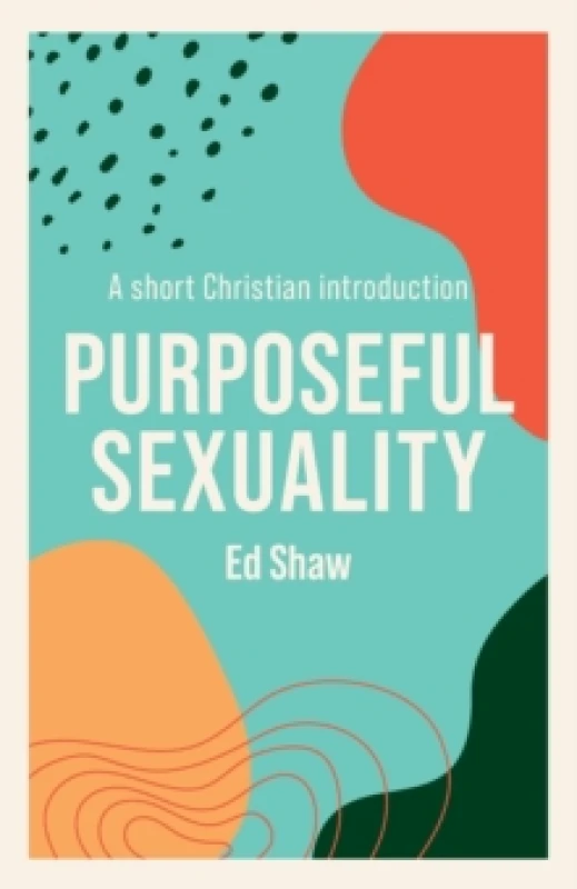 Image of Purposeful Sexuality : A Short Christian Introduction Paperback / softback