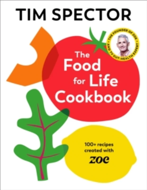 Image of The Food For Life Cookbook : 100+ Recipes Created with ZOE Hardback