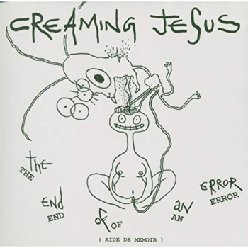 Image of Creaming Jesus - End On An Error CD