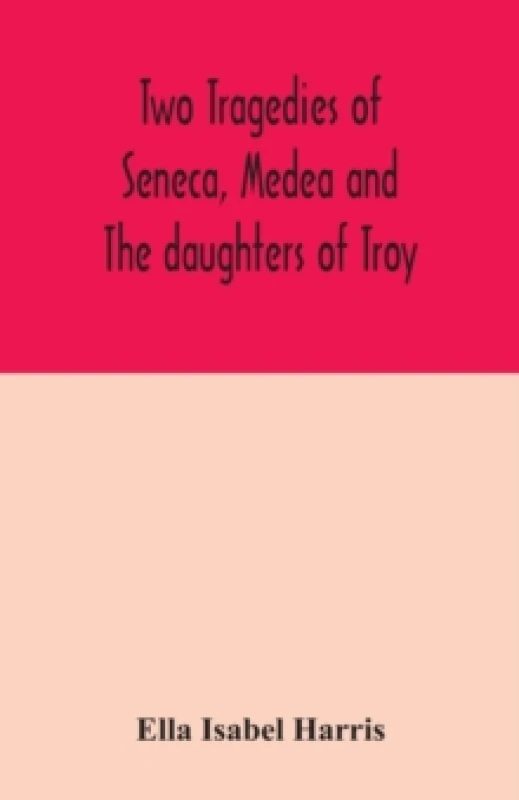 Image of Two tragedies of Seneca, Medea and The daughters of Troy Paperback / softback