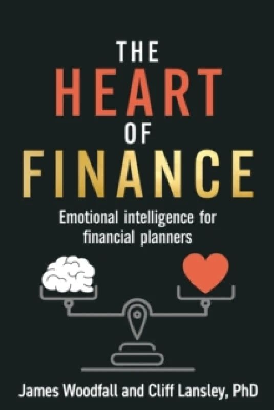 Image of The Heart of Finance : Emotional intelligence for financial planners Paperback / softback