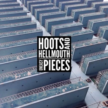 Image of Uneasy Pieces by Hoots & Hellmouth Vinyl Album