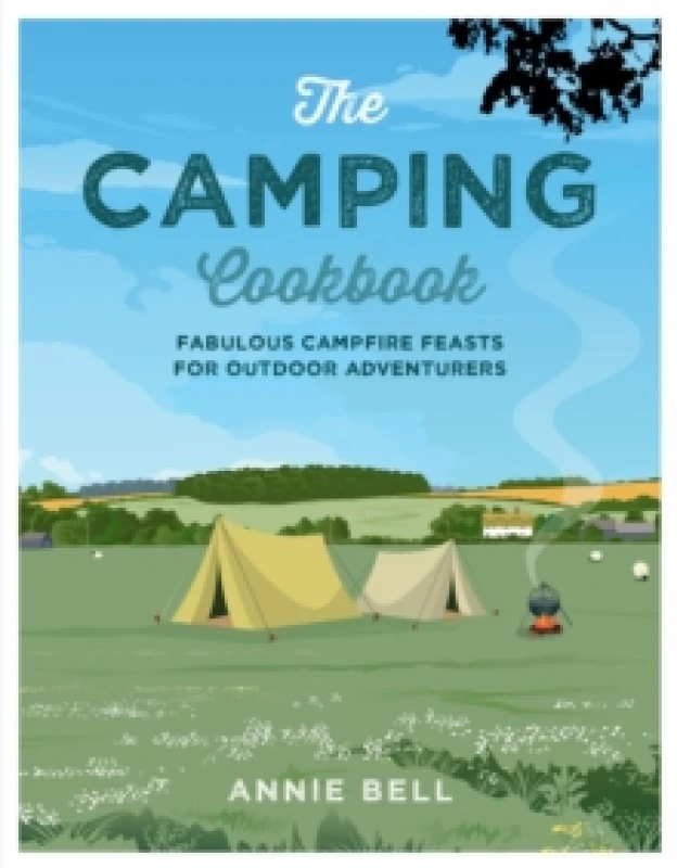 Image of The Camping Cookbook : Fabulous Campfire Feasts for Outdoor Adventurers Paperback / softback