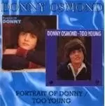 Image of Donny Osmond - A Portrait Of Donny/Too Young