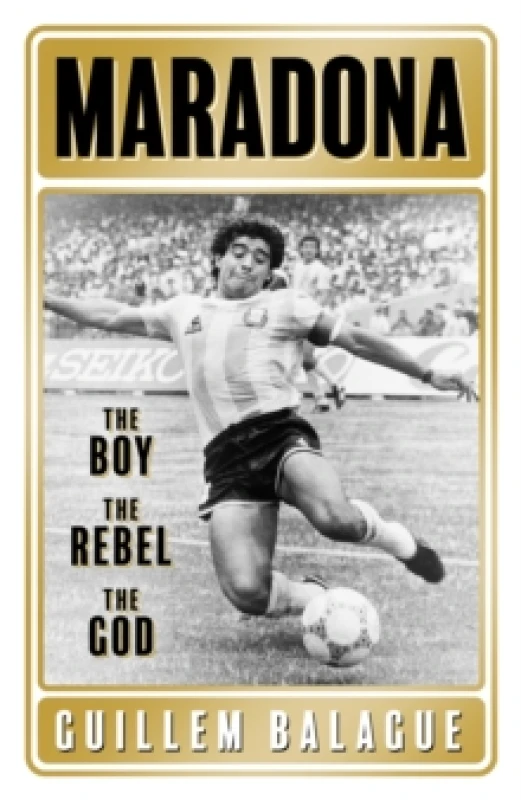 Image of Maradona : The Boy. The Rebel. The God. Paperback / softback