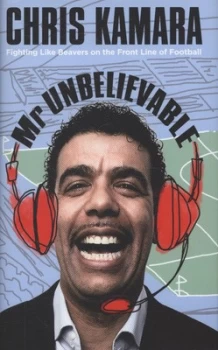 Image of Mr Unbelievable by Chris Kamara Hardback