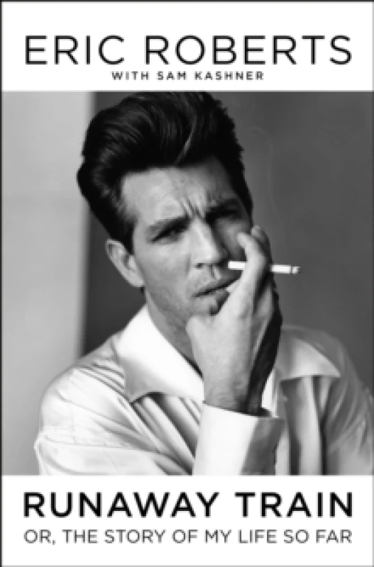 Image of Runaway Train. Hardback. By Eric Roberts, Sam Kashner Books