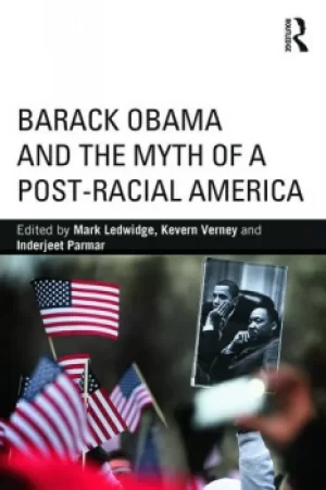 Image of Barack Obama and the Myth of a Post-Racial America
