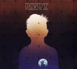 Image of O Soundtrack My Heart by Pivot CD Album