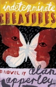 Image of Indeterminate Creatures by Alan Apperley Book