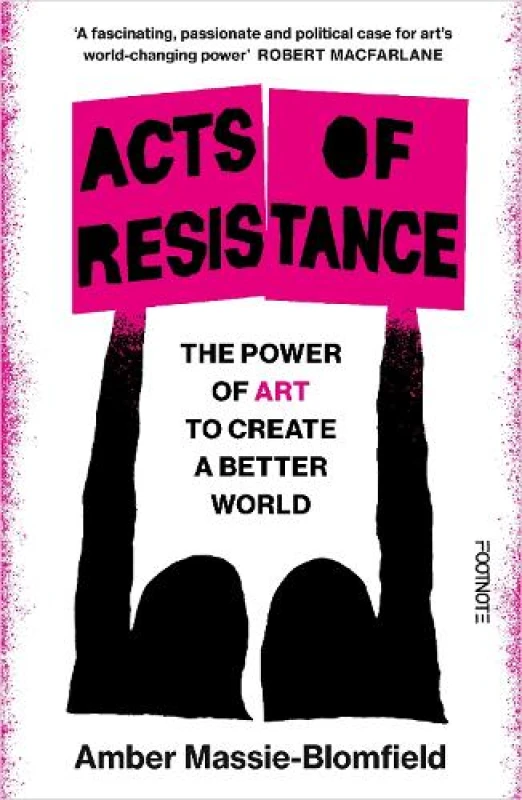 Image of Acts of Resistance : The Power of Art to Create a Better World Paperback / softback