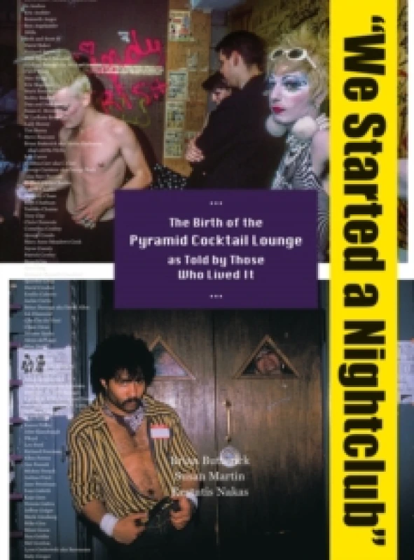 Image of We Started a Nightclub : Birth of the Pyramid Cocktail Lounge as Told by Those Who Lived It Paperback / softback